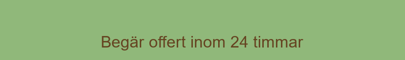 Begär offert inom 24 timmar